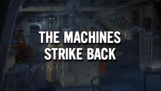 Episode 12 The Machines Strike Back