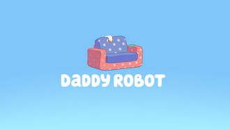 Episode 4 Daddy Robot