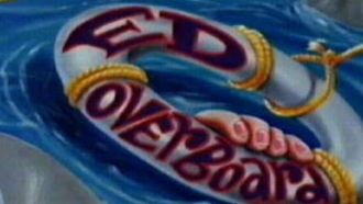 Episode 7 Ed Overboard