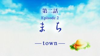 Episode 2 Machi 'town'