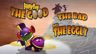 Episode 23 Larryboy The Cartoon Adventures: The Good, the Bad, and the Eggly
