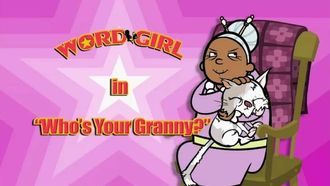 Episode 12 Who's Your Granny?/Win a Day with WordGirl