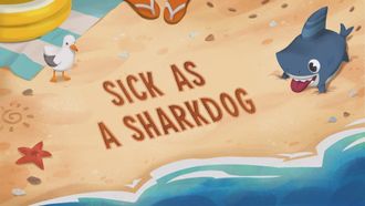 Episode 8 Sick as a Sharkdog