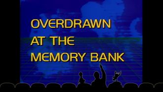 Episode 22 Overdrawn at the Memory Bank