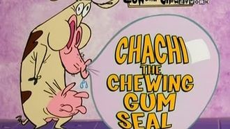 Episode 1 Chachi, the Chewing Gum Seal