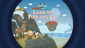 Episode 2 The Octonauts and the Land of Fire and Ice/The Octonauts and the Beetle Invasion