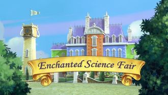 Episode 6 Enchanted Science Fair