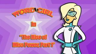Episode 1 The Rise of Miss Power, Part 1/The Rise of Miss Power, Part 2