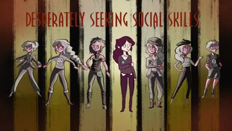 Episode 8 Desperately Seeking Social Skills