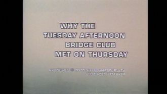 Episode 16 Why the Tuesday Afternoon Bridge Club Met on Thursday
