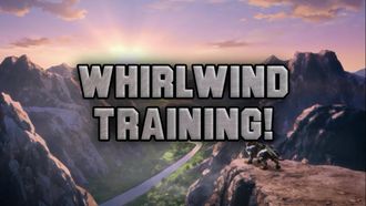 Episode 22 Whirlwind Training!