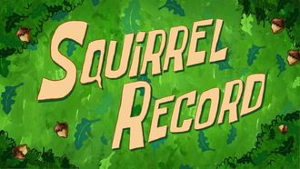 Episode 42 Squirrel Record