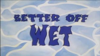Episode 67 Better Off Wet