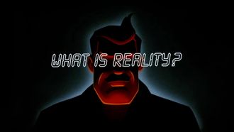 Episode 45 What Is Reality?
