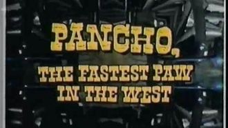 Episode 16 Pancho, the Fastest Paw in the West