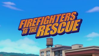Episode 9 Firefighters to the Rescue