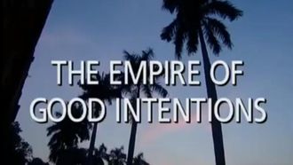 Episode 3 The Empire of Good Intentions