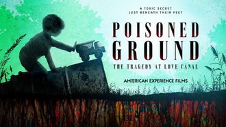 Episode 4 Poisoned Ground: The Tragedy at Love Canal