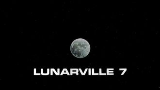 Episode 12 Lunarville 7