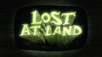 Episode 31 Lost at Land