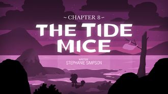 Episode 8 Chapter 8: The Tide Mice