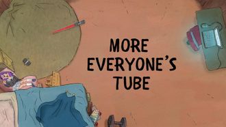 Episode 14 More Everyone's Tube