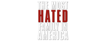 The Most Hated Family in America