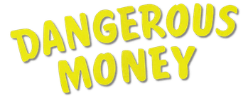 Dangerous Money