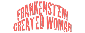 Frankenstein Created Woman