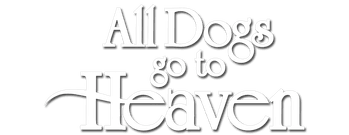 All Dogs Go to Heaven