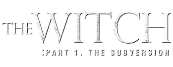 The Witch: Part 1 - The Subversion