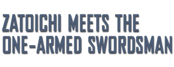 Zatoichi and the One-Armed Swordsman