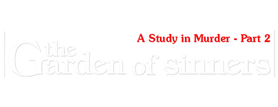 The Garden of Sinners: A Study in Murder - Part 2 logo