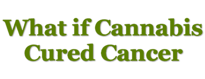 What If Cannabis Cured Cancer logo