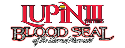 Lupin the III: Blood Seal ~Eternal Mermaid~ logo