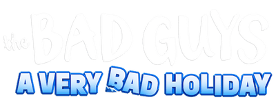 The Bad Guys: A Very Bad Holiday logo
