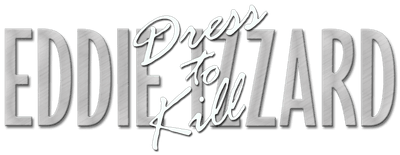 Eddie Izzard: Dress to Kill logo