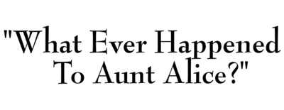 What Ever Happened to Aunt Alice? logo