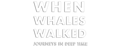 When Whales Walked: Journeys in Deep Time logo
