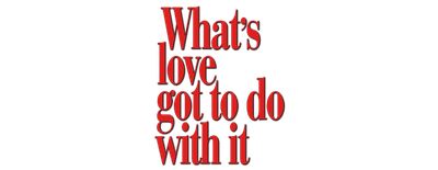 What's Love Got to Do with It logo