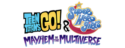 Teen Titans Go! & DC Super Hero Girls: Mayhem in the Multiverse logo