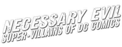 Necessary Evil: Super-Villains of DC Comics logo