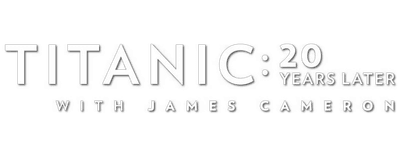 Titanic: 20 Years Later with James Cameron logo
