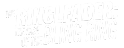The Ringleader: The Case of the Bling Ring logo