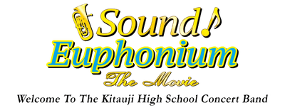 Sound! Euphonium: The Movie - Welcome to the Kitauji High School Concert Band logo