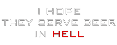 I Hope They Serve Beer in Hell logo
