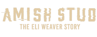 Amish Stud: The Eli Weaver Story logo