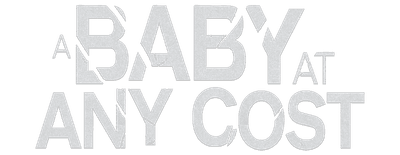 A Baby at any Cost logo