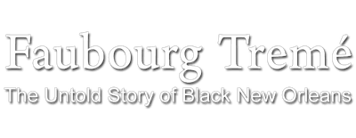 Faubourg Tremé: The Untold Story of Black New Orleans logo