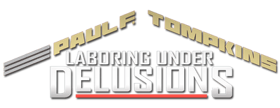 Paul F. Tompkins: Laboring Under Delusions logo